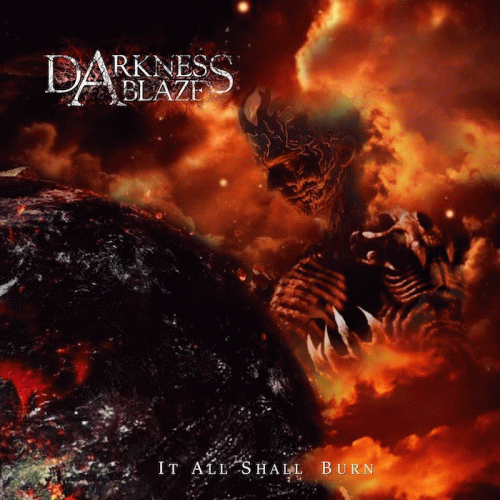 Darkness Ablaze : It All Shall Burn